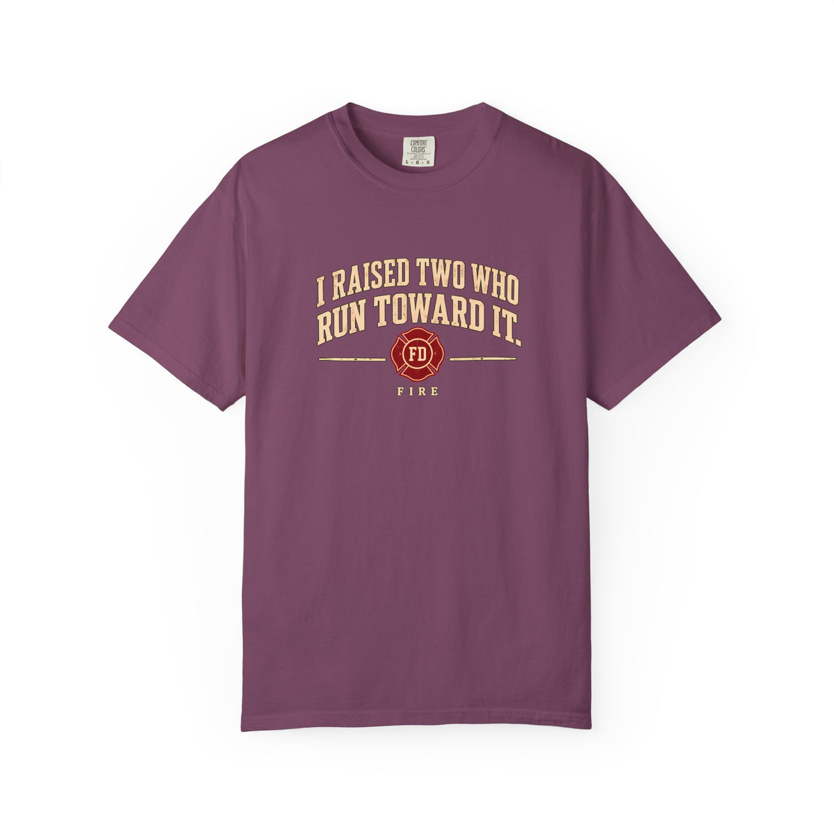 I Raised Two Fire T-Shirt (darker color fabrics), front