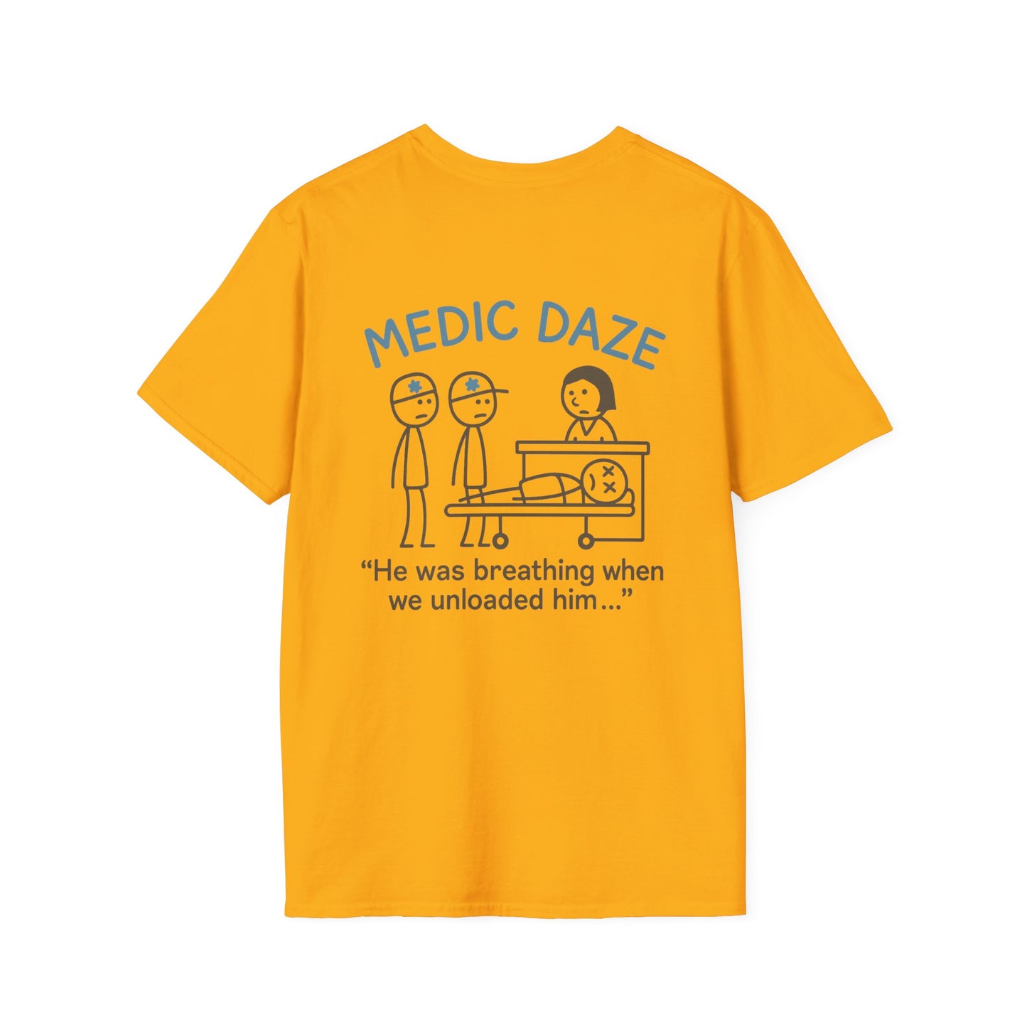 Medic Daze "He was breathing" T-shirt, back/front logo