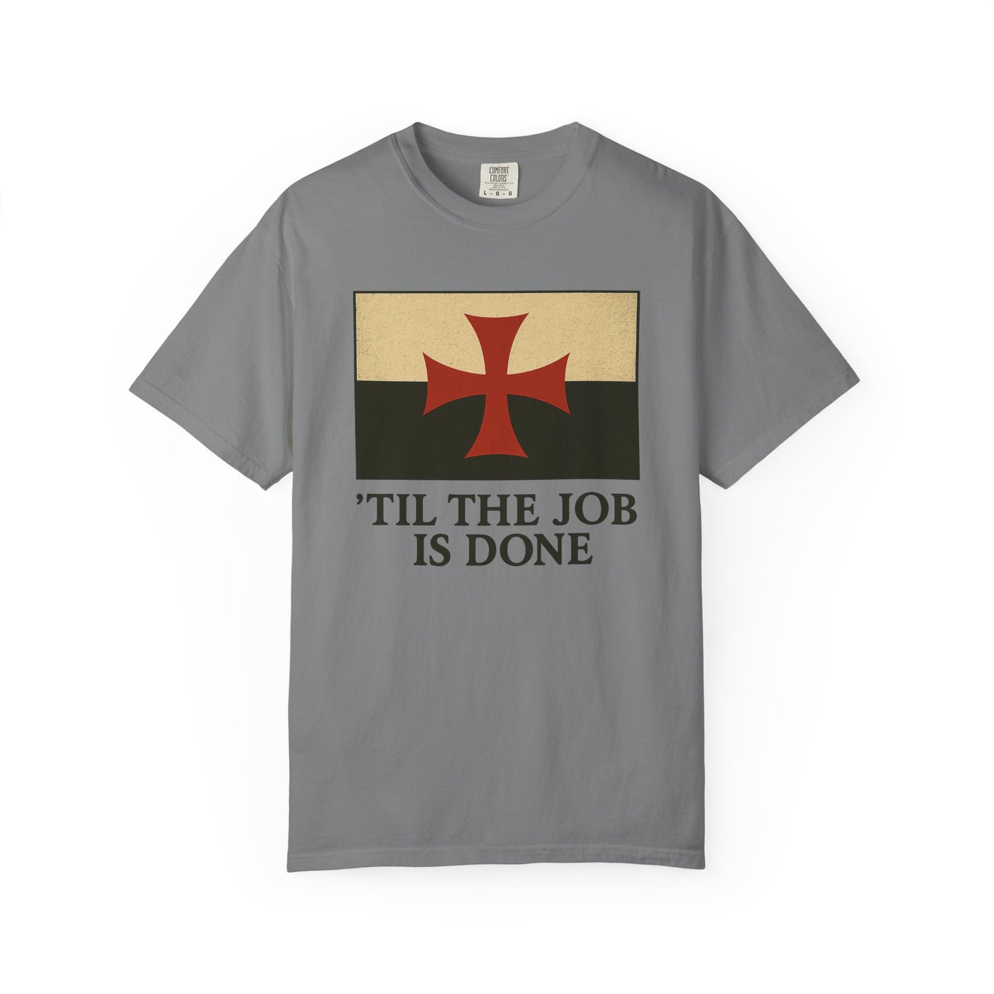 'Til the Job is Done T-shirt, front
