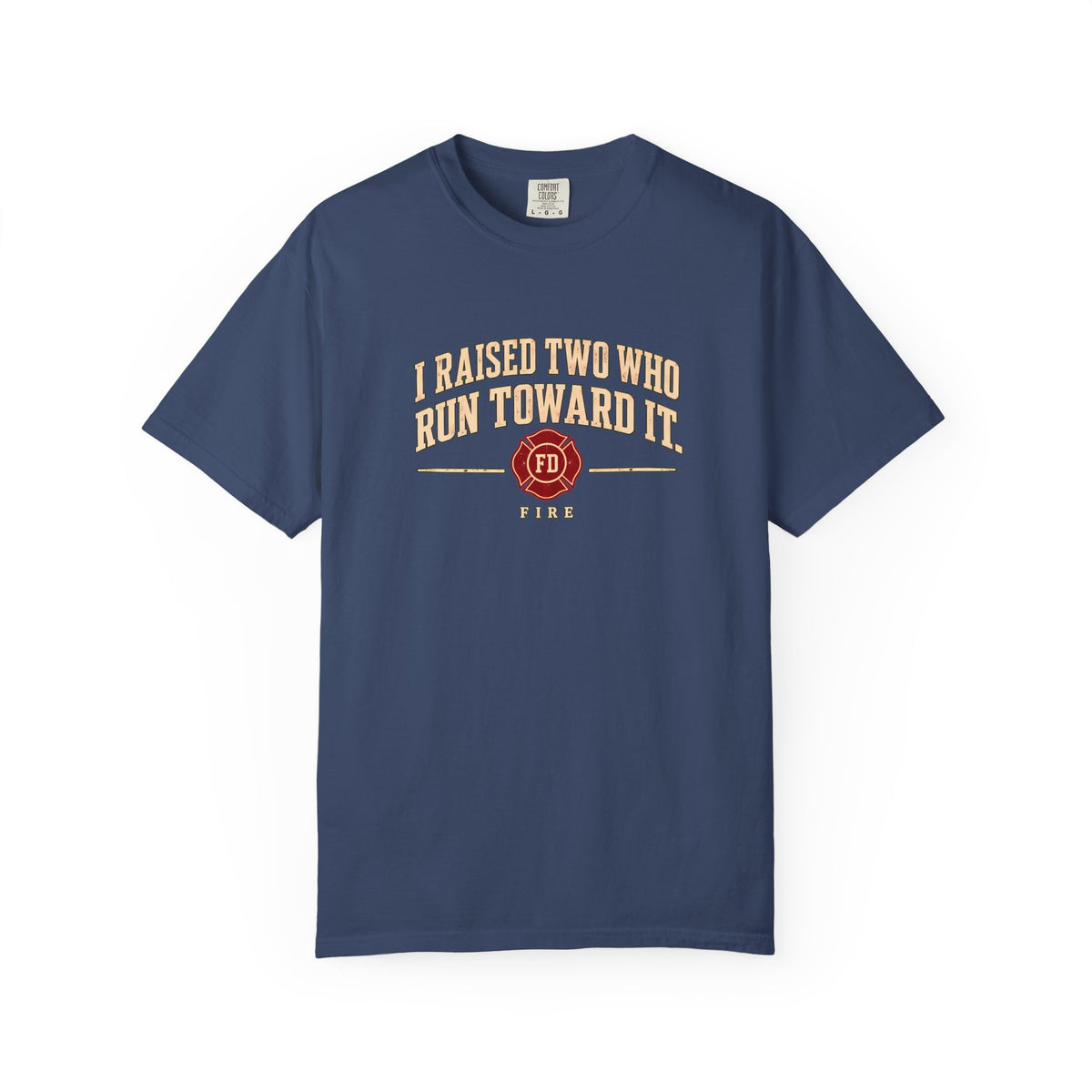 I Raised Two Fire T-Shirt (darker color fabrics), front