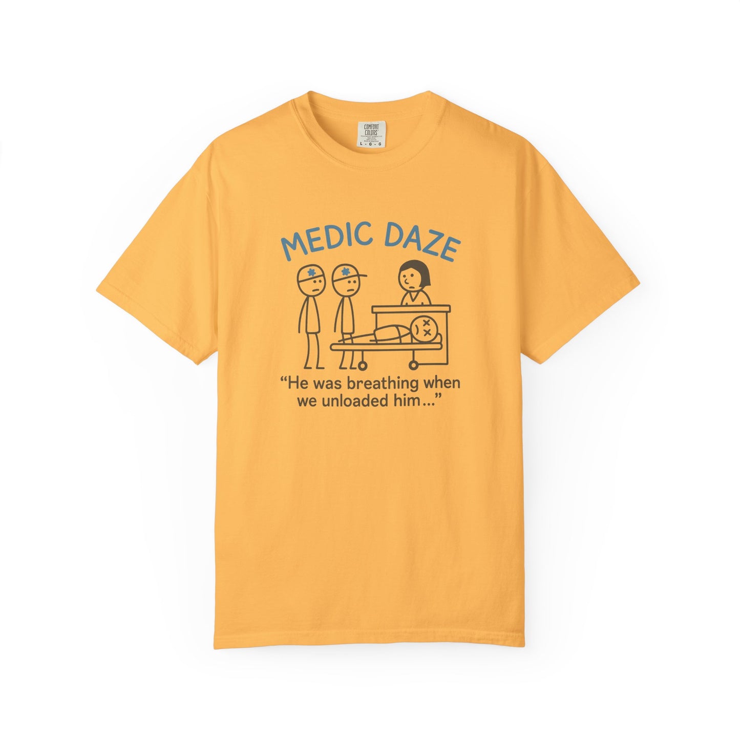 Medic Daze "He Was Breathing?" T-shirt, front