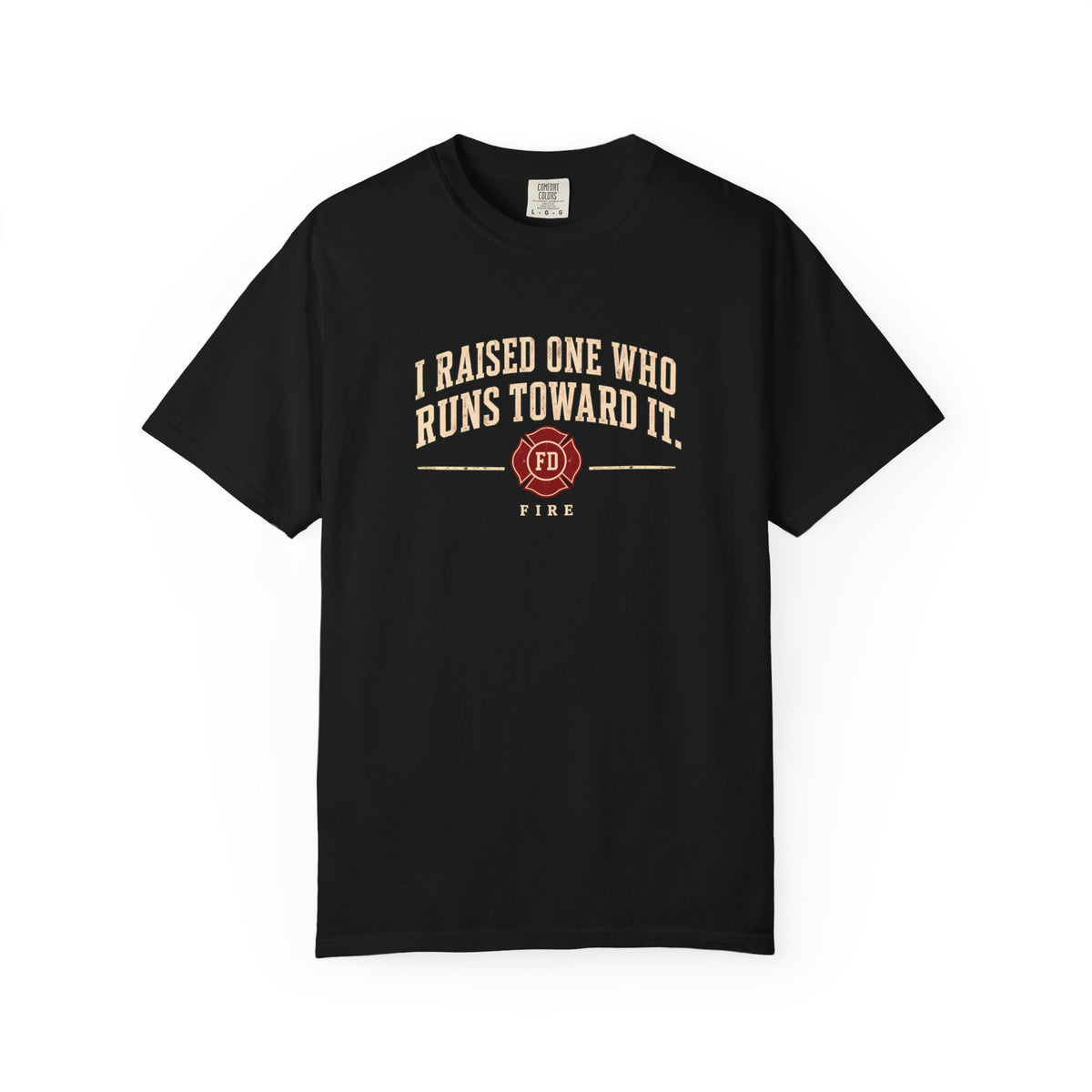 I Raised One Fire T-Shirt, front