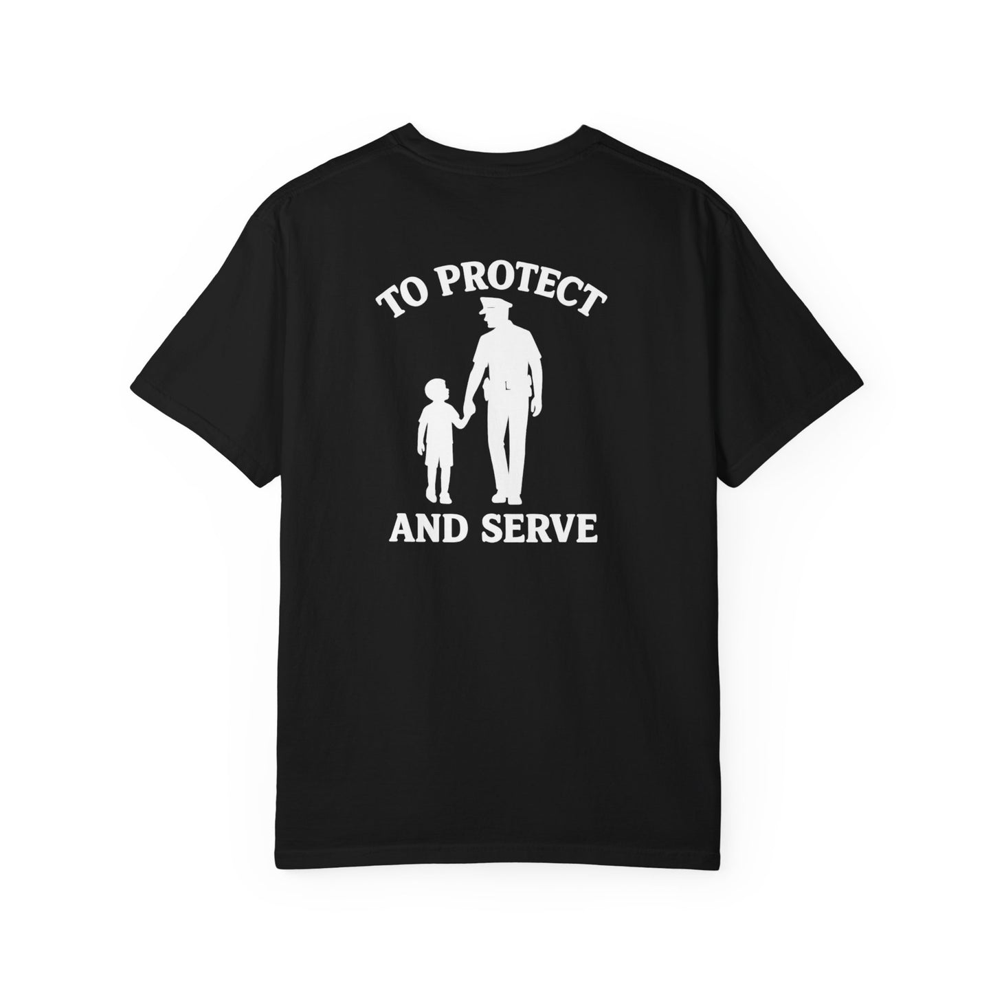 Protect and Serve T-Shirt, back