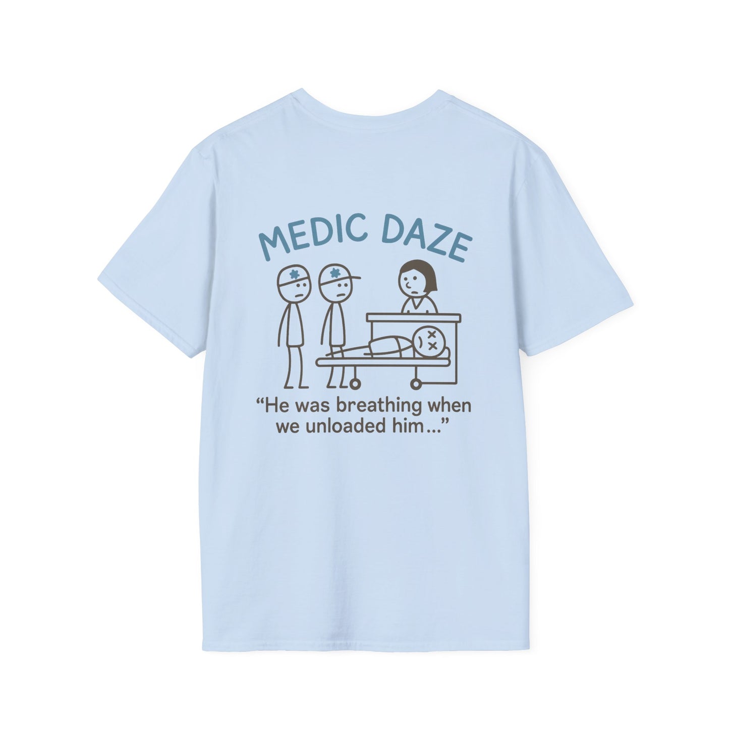 Medic Daze "He was breathing" T-shirt, back/front logo