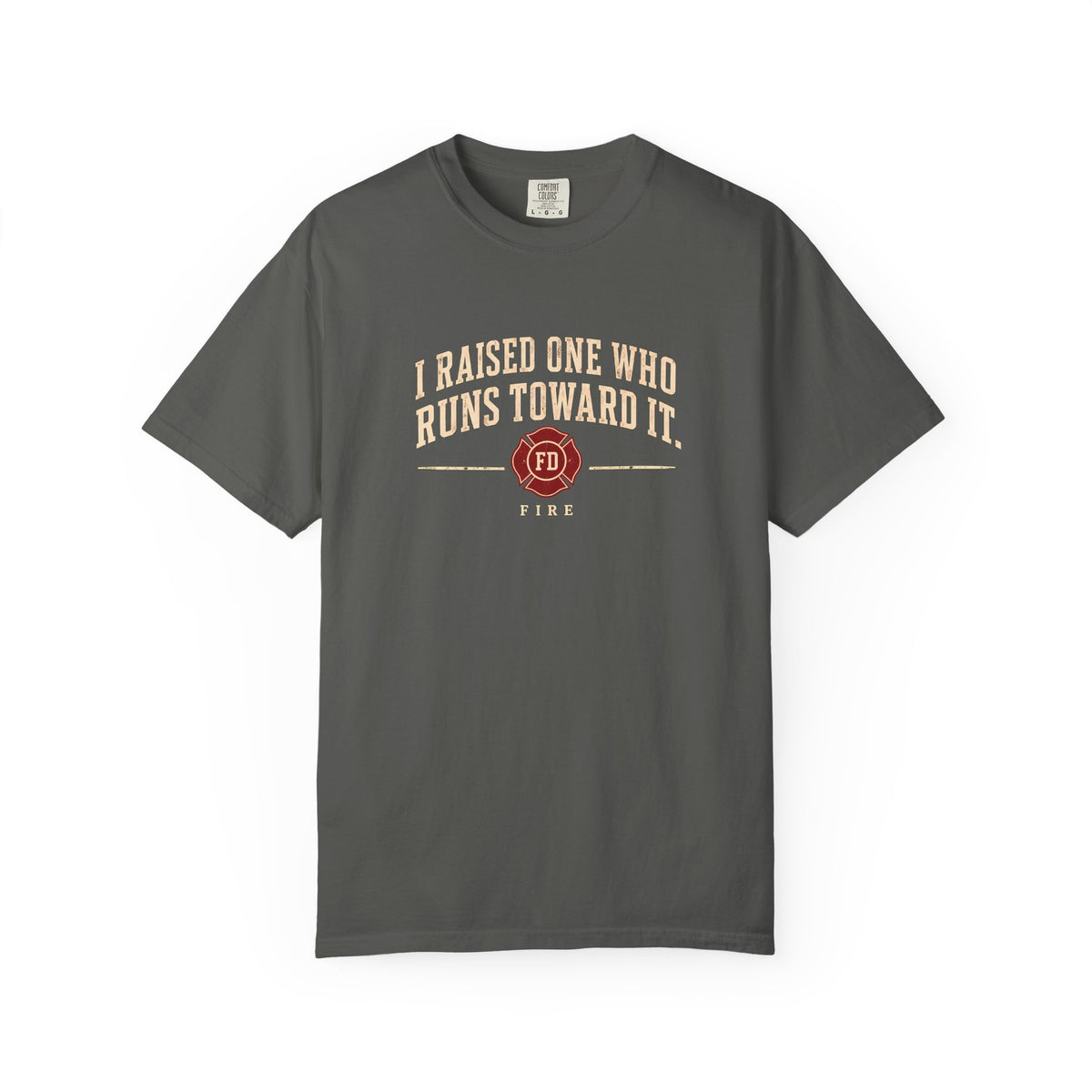 I Raised One Fire T-Shirt, front