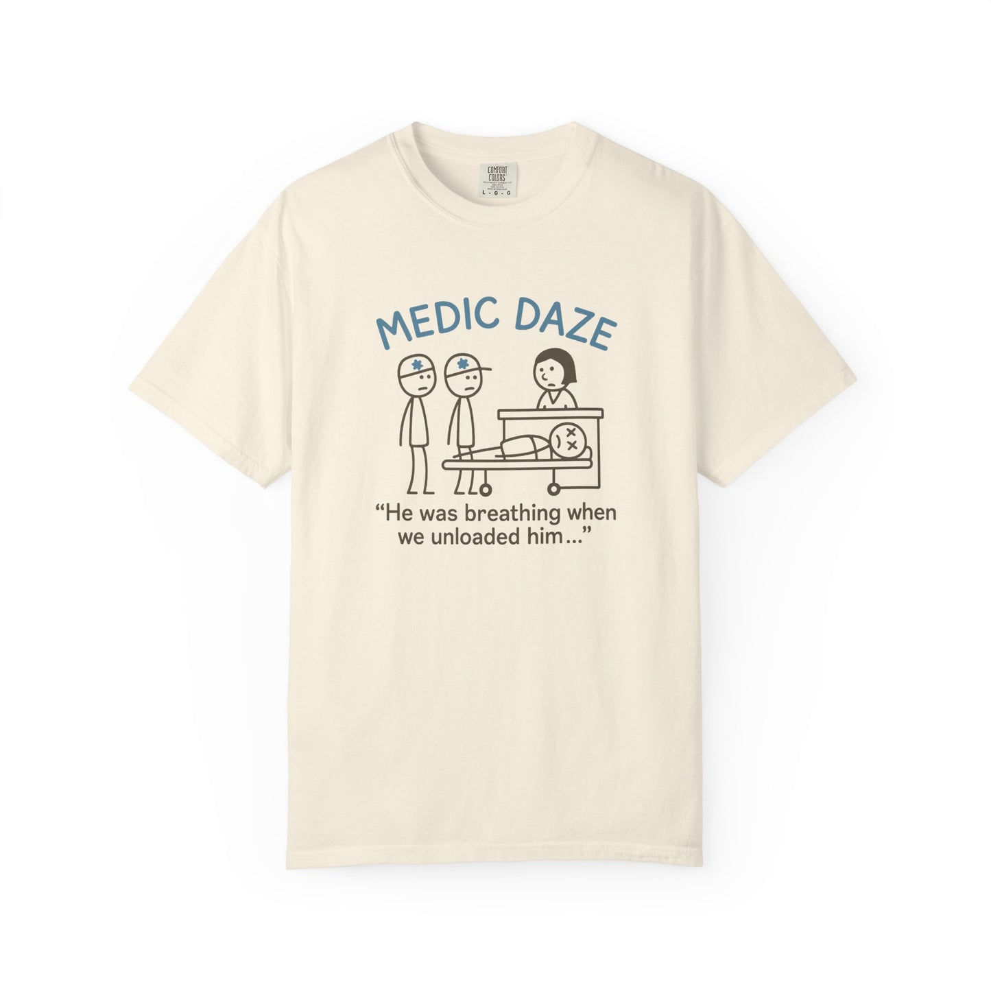 Medic Daze "He Was Breathing?" T-shirt, front