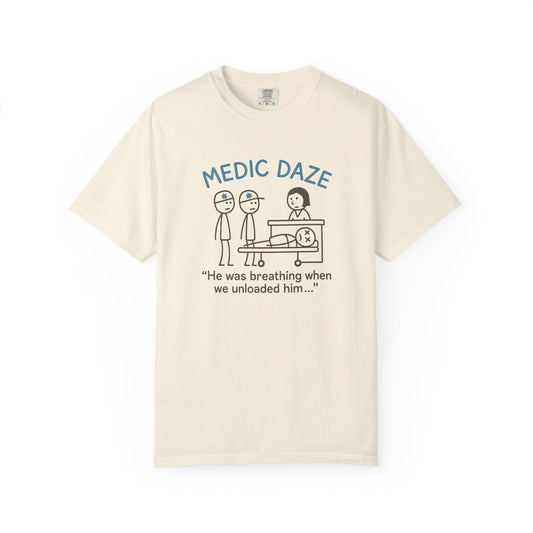 Medic Daze "He Was Breathing?" T-shirt, front
