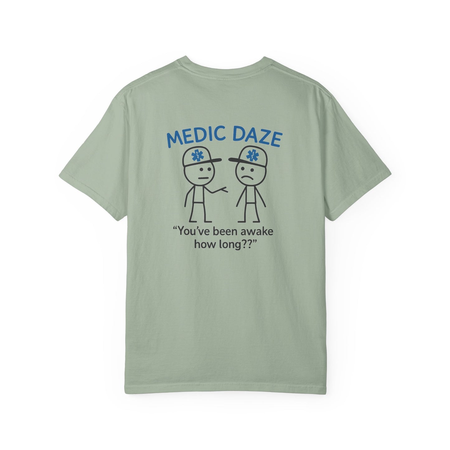 Medic Daze "Awake How Long?" T-shirt, back/front logo