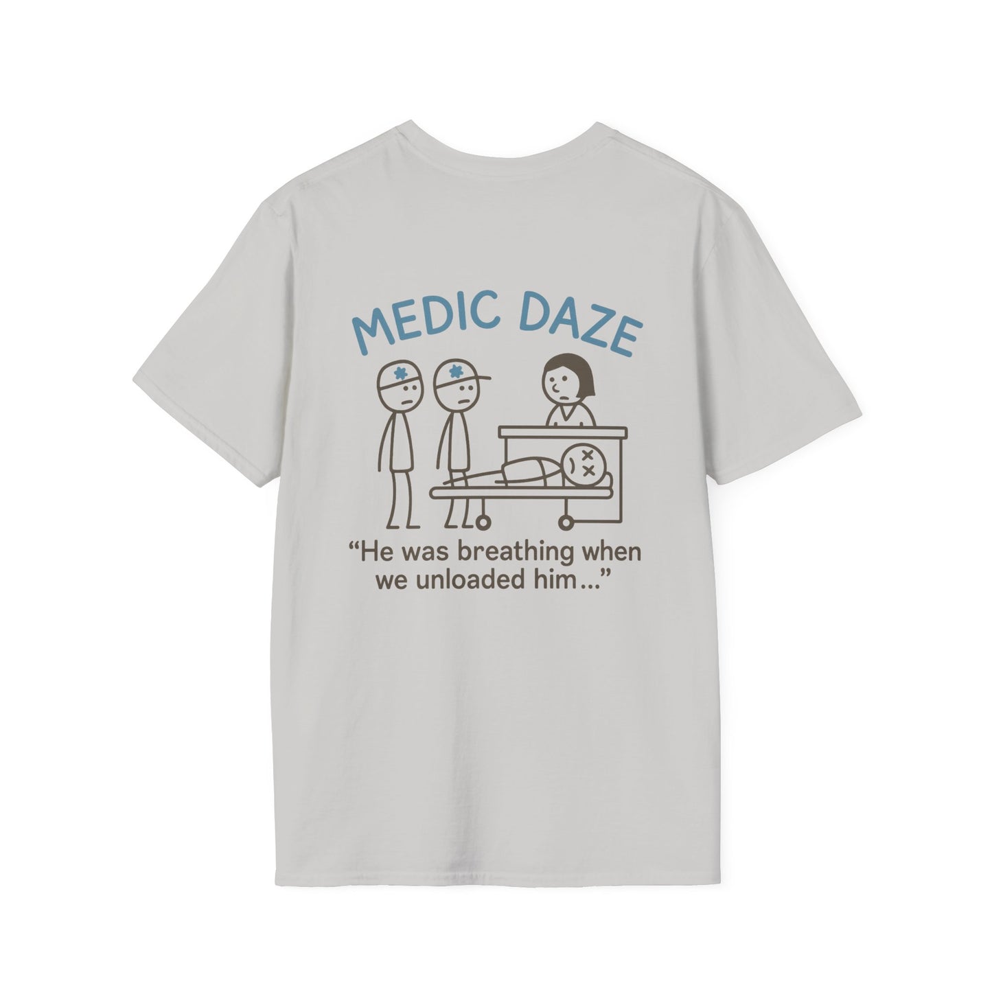 Medic Daze "He was breathing" T-shirt, back/front logo