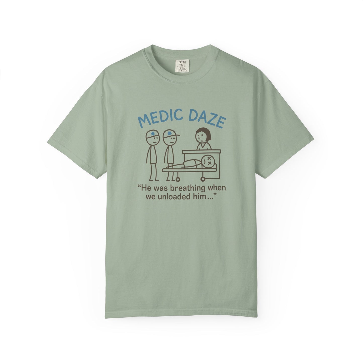 Medic Daze "He Was Breathing?" T-shirt, front