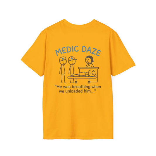 Medic Daze "He was breathing" T-shirt, back/front logo