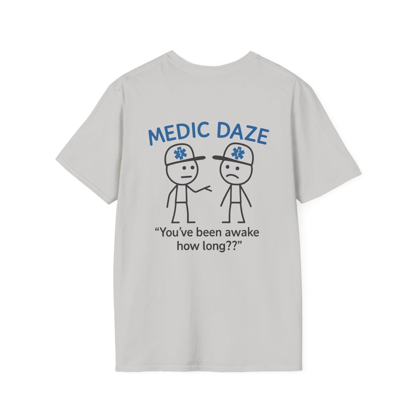 Medic Daze "Awake How Long?" T-shirt, back/front logo
