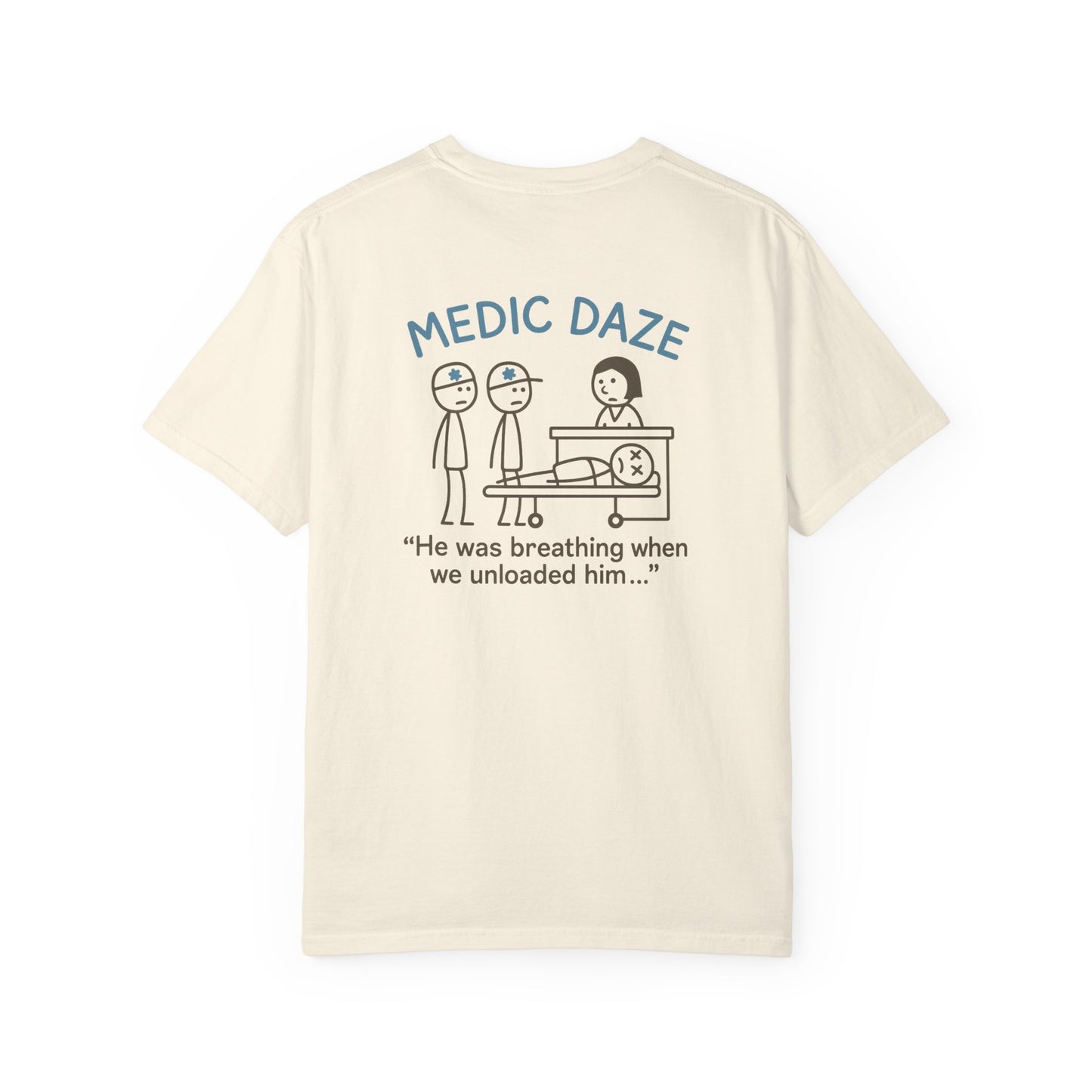 Medic Daze "He Was Breathing" T-shirt, back/front logo