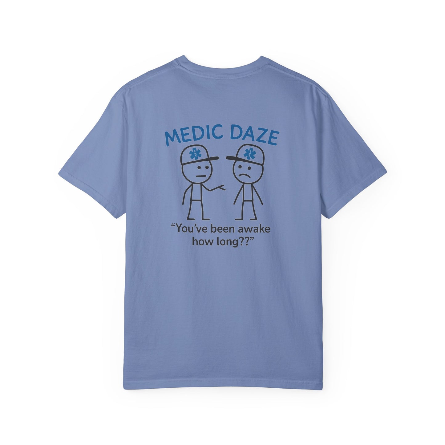 Medic Daze "Awake How Long?" T-shirt, back/front logo