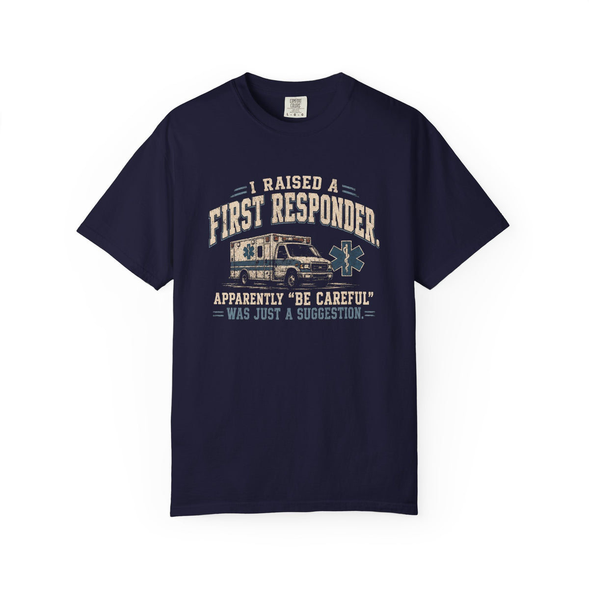 I Raised a First Responder T-Shirt, front