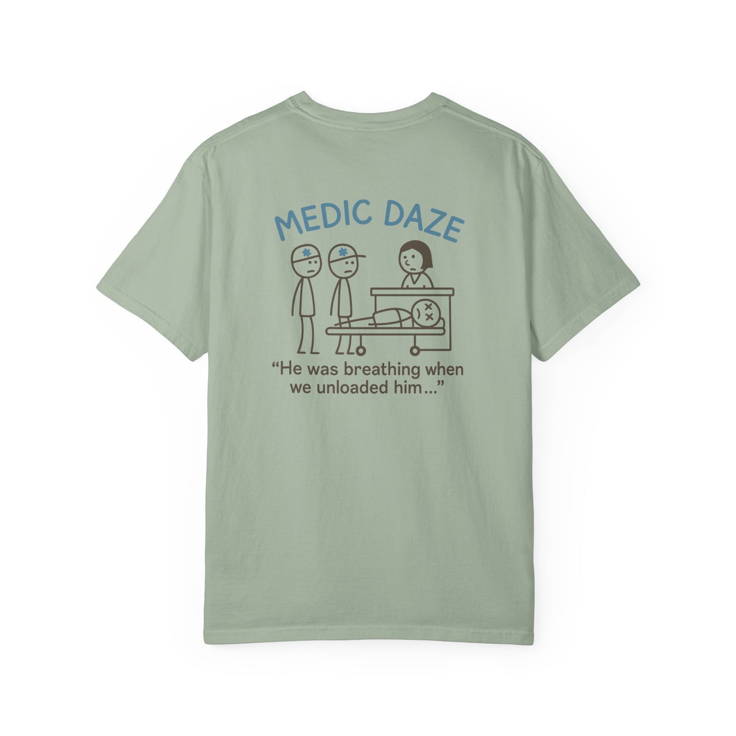 Medic Daze "He Was Breathing" T-shirt, back/front logo
