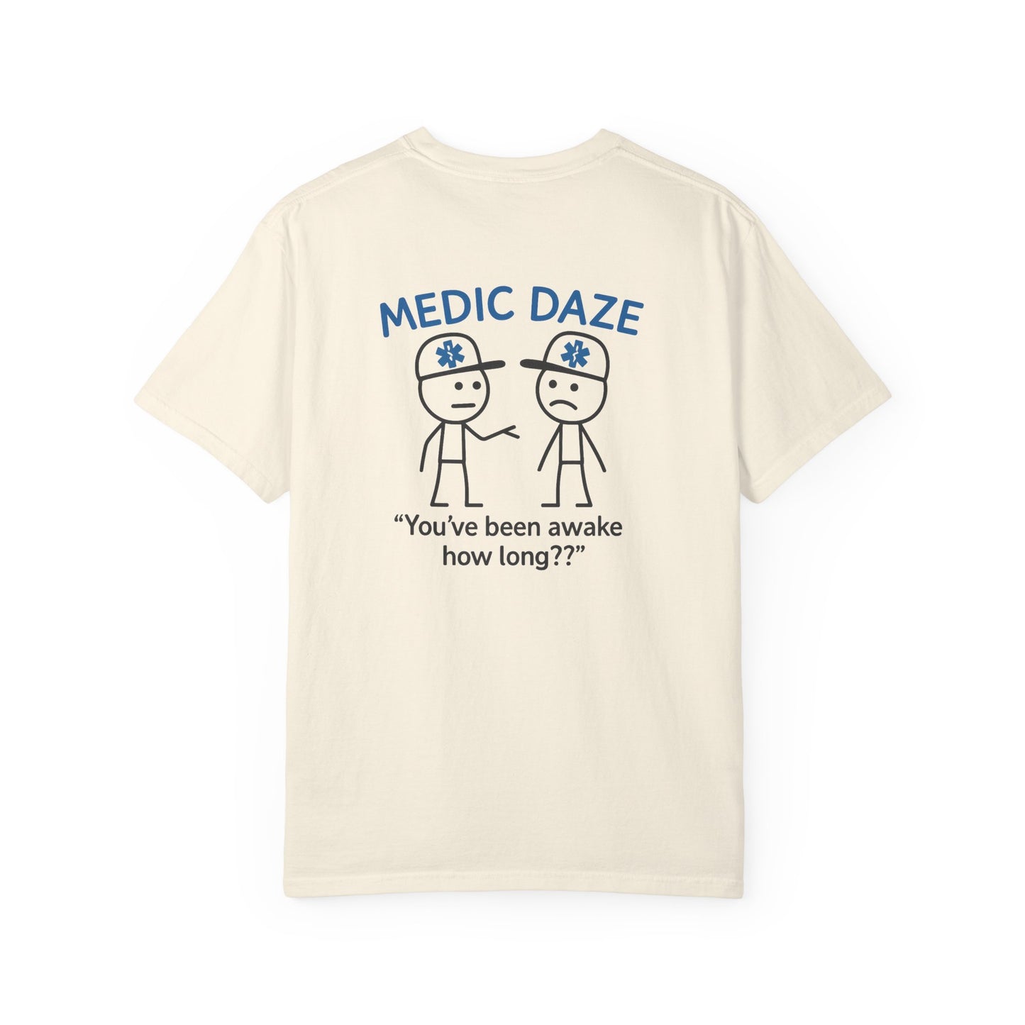 Medic Daze "Awake How Long?" T-shirt, back/front logo