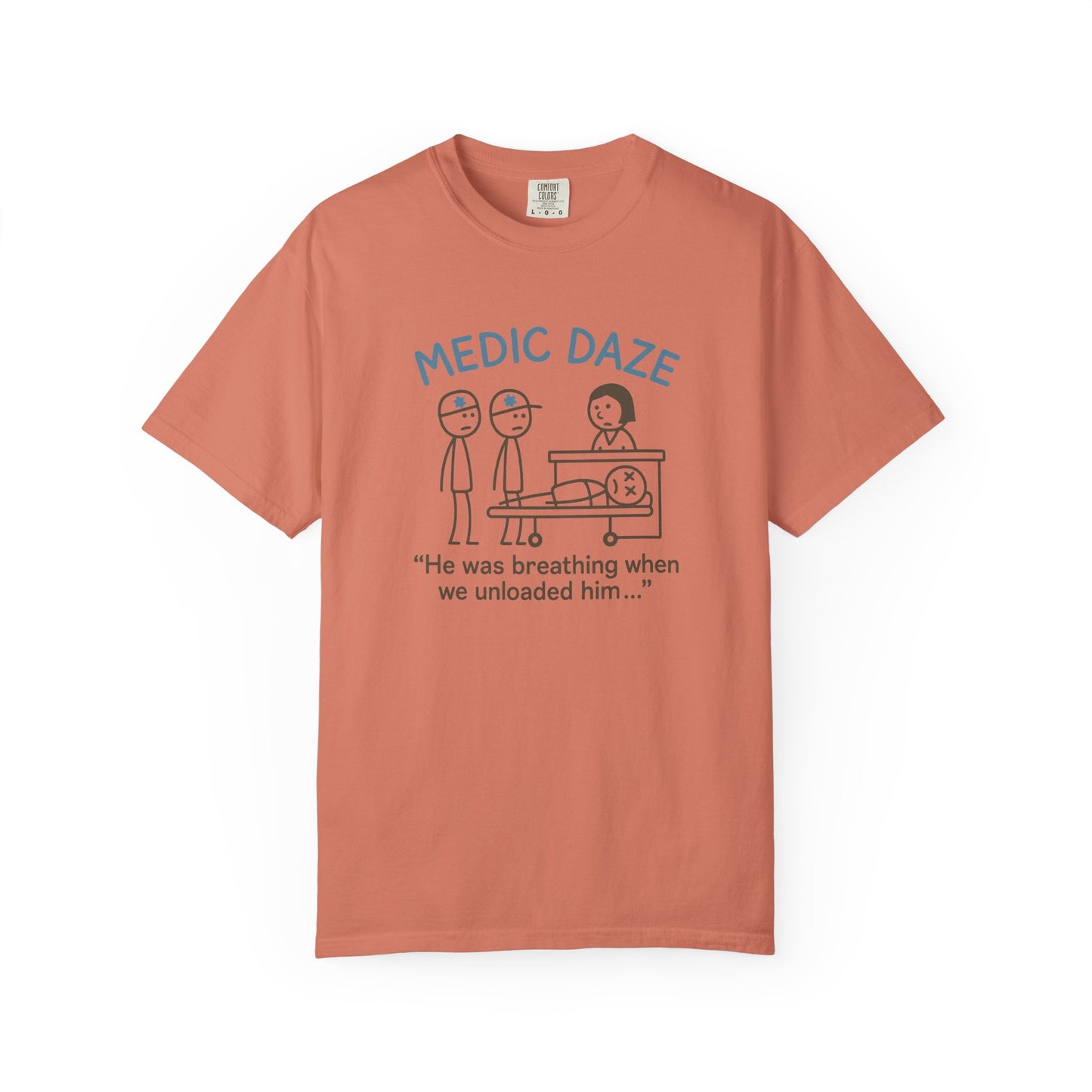Medic Daze "He Was Breathing?" T-shirt, front
