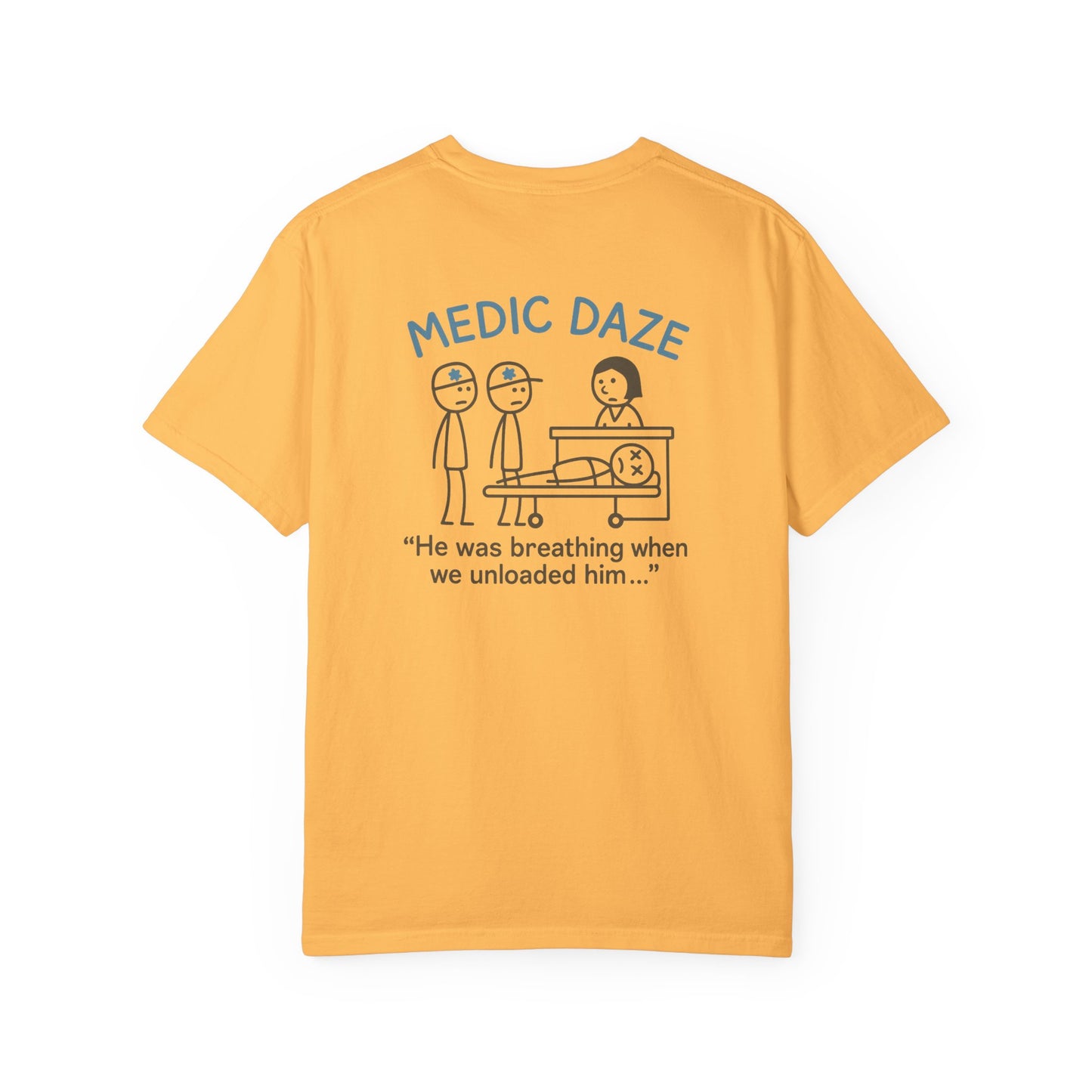 Medic Daze "He Was Breathing" T-shirt, back/front logo